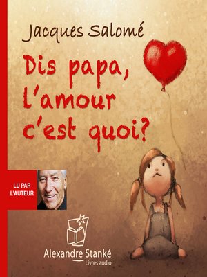 cover image of Dis Papa, l'amour c'est quoi ?